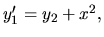 $ y_1^\prime = y_2+x^2,$