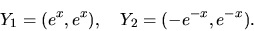 \begin{displaymath}
Y_1 = ( e^x, e^x),\quad Y_2 =(- e^{-x}, e^{-x}).
\end{displaymath}