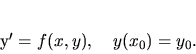 \begin{displaymath}
y^\prime = f(x,y),\ \ \ y(x_0) =y_0.
\end{displaymath}