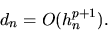 \begin{displaymath}d_n = O(h_n^{p+1}).\end{displaymath}