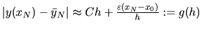 $ \vert y(x_N) -\bar y_N\vert \approx C h +\frac{\varepsilon(x_N-x_0)}{h}:= g(h)$