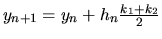 $y_{n+1} = y_n +h_n\frac{k_1+k_2}{2}$