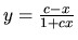 $ y = \frac{c-x}{1+cx}$