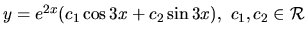$ y= e^{2x}(c_1 \cos 3x + c_2 \sin 3x), \ c_1, c_2 \in \mathcal{R}$