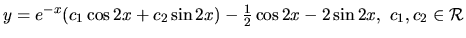$ y= e^{-x}( c_1 \cos 2x + c_2 \sin 2x)
-\frac{1}{2} \cos 2x- 2 \sin 2x, \ c_1, c_2 \in \mathcal{R}$
