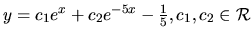 $ y= c_1 e^x + c_2 e^{-5x} -\frac15, c_1, c_2 \in \mathcal{R}$