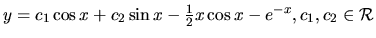 $ y= c_1 \cos x +c_2 \sin x - \frac12 x \cos x- e^{-x} ,c_1, c_2 \in \mathcal{R}$