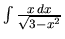 $\int \frac{x\,dx}{\sqrt{3-x^2}}$