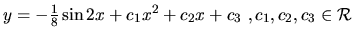 $ y= -\frac18 \sin 2x + c_1x^2 + c_2 x+ c_3 \
,c_1, c_2,c_3 \in \mathcal{R}$