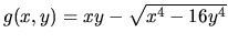 $g(x,y)=xy-\sqrt{x^4-16y^4}$