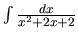 $\int \frac{dx}{x^2+2x+2}$