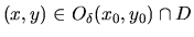 $(x,y)\in O_{\delta}(x_0,y_0)\cap D$