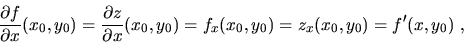 \begin{displaymath}\frac{\partial f}{\partial x}(x_0,y_0)=
\frac{\partial z}{\partial x}(x_0,y_0)=
f_x(x_0,y_0)=z_x(x_0,y_0)=f'(x,y_0)\ ,\end{displaymath}