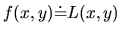 $f(x,y)\dot = L(x,y)$