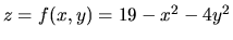 $z=f(x,y)=19-x^2-4y^2$