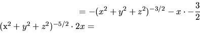 \begin{displaymath}=
-(x^2+y^2+z^2)^{-3/2}-x\cdot\( -\frac{3}{2}\)(x^2+y^2+z^2)^{-5/2}\cdot
2x=\end{displaymath}