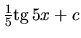 $\frac15 \mbox{tg}\,5x + c$