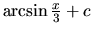 $\arcsin \frac{x}{3} + c$