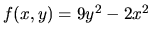 $f(x,y)=9y^2-2x^2$