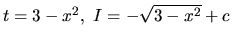 $t = 3 - x^2,\ I = -\sqrt{3 - x^2} + c$