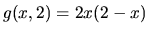 $g(x,2)=2x(2-x)$