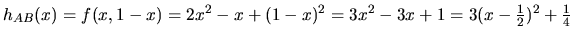 $h_{AB}(x)= f(x,1-x)=2x^2-x+(1-x)^2
=3x^2-3x+1=3(x-\frac{1}{2})^2+\frac{1}{4}$