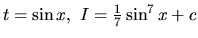 $t = \sin x,\ I = \frac17 \sin^7 x + c$