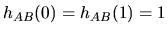 $h_{AB}(0)=h_{AB}(1)=1$