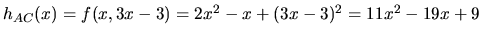 $h_{AC}(x)= f(x,3x-3)=2x^2-x+(3x-3)^2=
11x^2-19x+9$