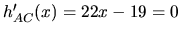 $h'_{AC}(x)=
22x-19=0$