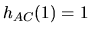 $h_{AC}(1)=1$