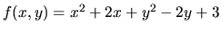$f(x,y)=x^2+2x+y^2-2y+3$