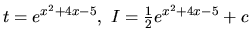 $t = e^{x^2+4x-5},\ I = \frac12 e^{x^2+4x-5} + c$