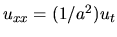 $u_{xx}=(1/a^2)u_t$