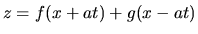 $z=f(x+at)+g(x-at)$