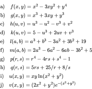 \begin{displaymath}\begin{array}{l}
\vrule height 14pt width 0pt{\rm a)}\ \ \ f(...
...h 0pt{\rm j)}\ \ \ v(x,y)=(2x^2+y^2)e^{-(x^2+y^2)}
\end{array} \end{displaymath}
