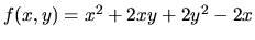 $f(x,y)=x^2+2xy+2y^2-2x$