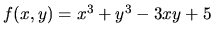 $f(x,y)=x^3+y^3-3xy+5$