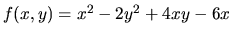 $f(x,y)=x^2-2y^2+4xy-6x$