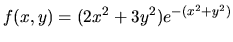 $f(x,y)=(2x^2+3y^2)e^{-(x^2+y^2)}$