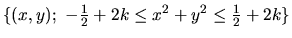 $\{(x,y);\ -\frac{1}{2}+2k
\le x^2+y^2\le \frac{1}{2}+2k\}$