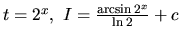 $t = 2^x,\ I = \frac{\arcsin 2^x}{\ln 2} + c$