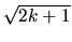 $\sqrt{2k+1}$