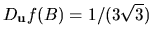 $D_{\bf u}f(B)=1/(3\sqrt{3})$