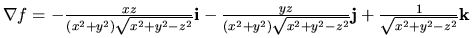 $\nabla f=-\frac{xz}{(x^2+y^2)\sqrt{x^2+y^2-z^2}}{\bf i}-\frac{yz}{(x^2+y^2)\sqrt{x^2+y^2-z^2}}{\bf j}+\frac{1}{\sqrt{x^2+y^2-z^2}}{\bf k}$