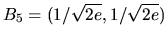 $B_5=(1/\sqrt{2e},1/\sqrt{2e})$