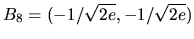 $B_8=(-1/\sqrt{2e},-1/\sqrt{2e})$