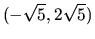 $(-\sqrt{5},2\sqrt{5})$