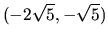 $(-2\sqrt{5},-\sqrt{5})$