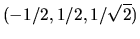 $(-1/2,1/2,1/\sqrt{2})$
